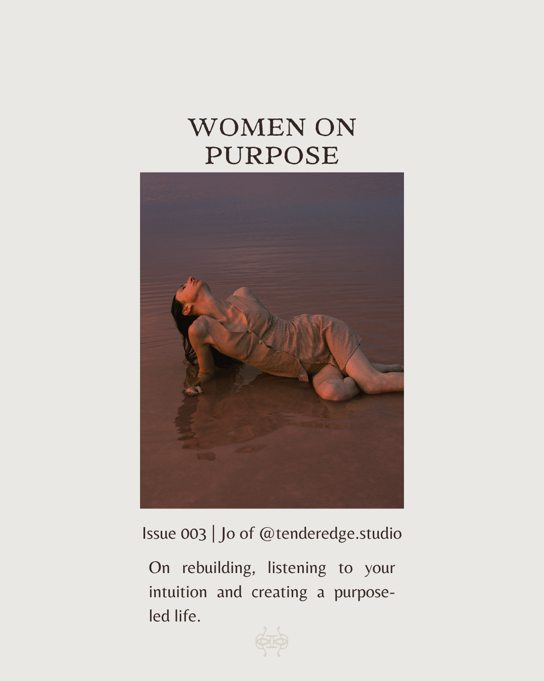 WOMEN ON PURPOSE Issue 003 | With Jo of Tender Edge Studio