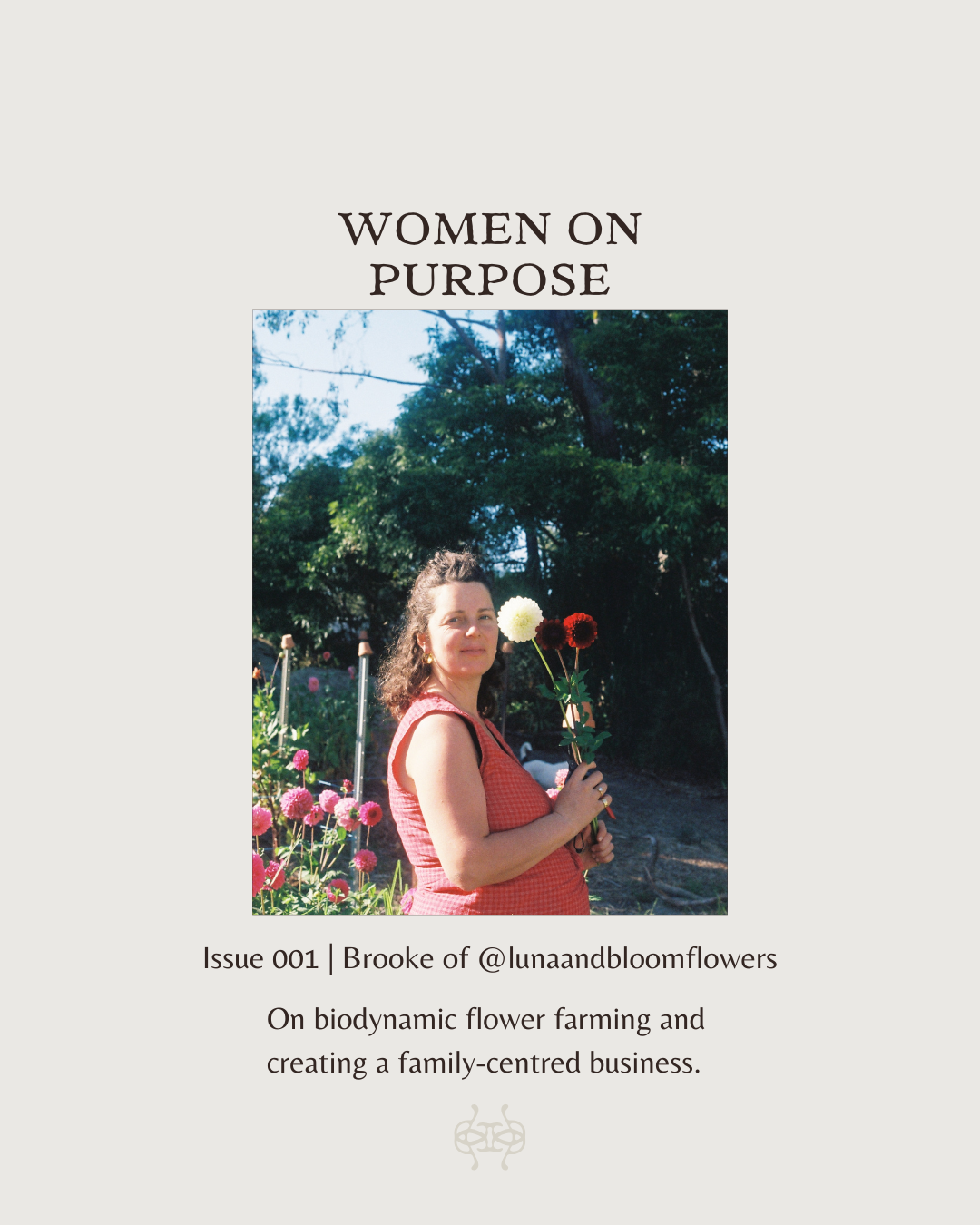 WOMEN ON PURPOSE Issue 001 | with Brooke of Luna & Bloom Flowers