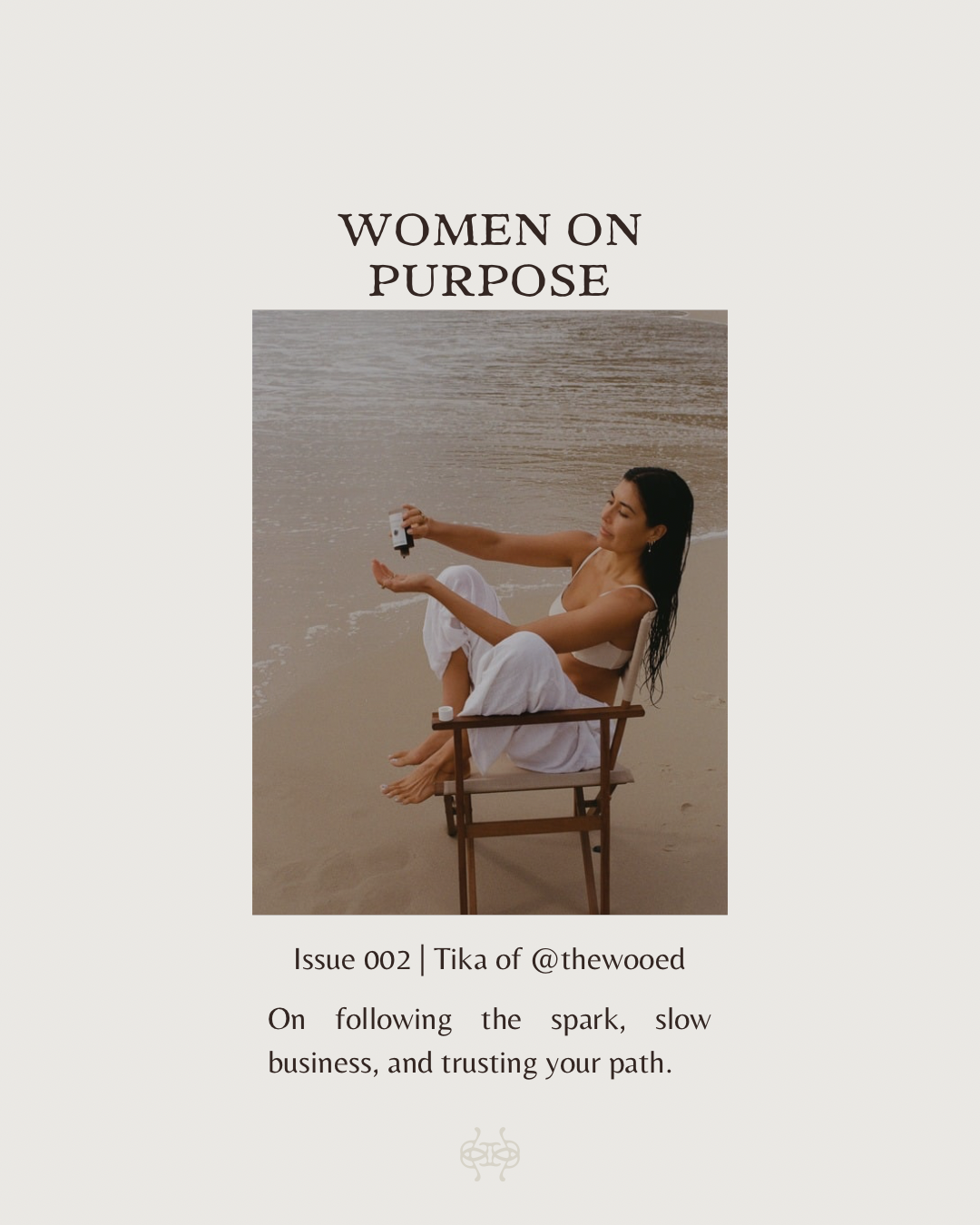 WOMEN ON PURPOSE Issue 002 | with Tika of THE WOOED
